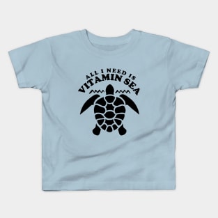 All I need is vitamin sea Kids T-Shirt